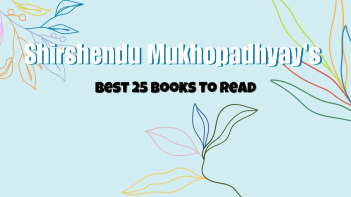 Shirshendu Mukhopadhyay's Best 25 Books To Read