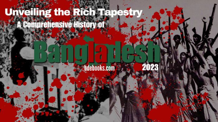 A Comprehensive History of Bangladesh 2023