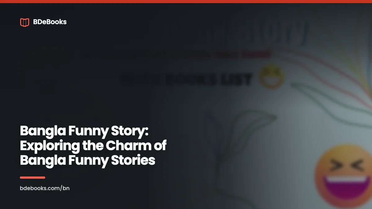 Bangla Funny Story: Exploring the Charm of Bangla Funny Stories