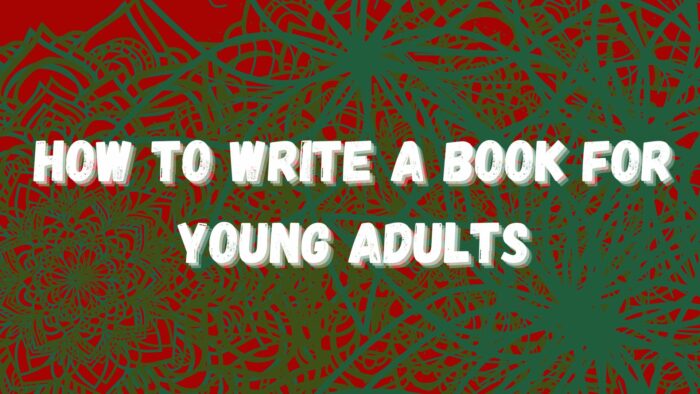 How To Write A Book For Young Adults