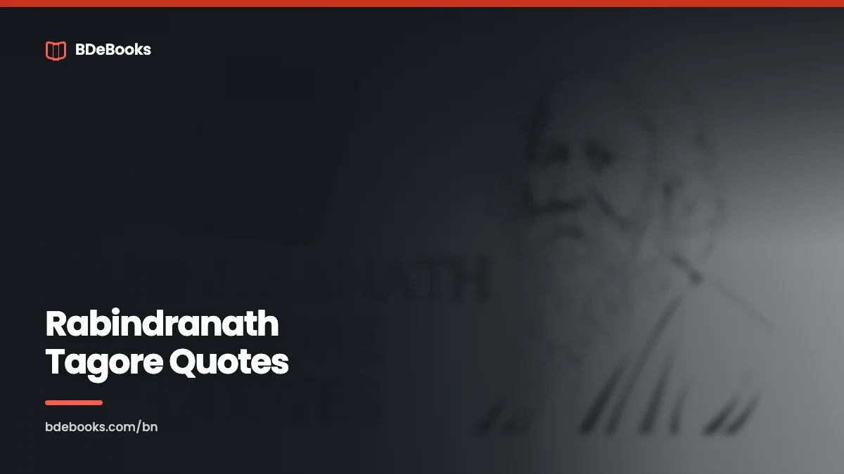 Rabindranath Tagore Quotes