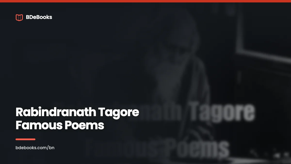 Rabindranath Tagore Famous Poems: Simple Discussion In 2023