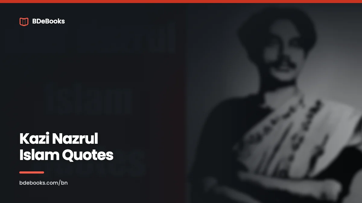 Kazi Nazrul Islam Quotes : Best List Of 2023