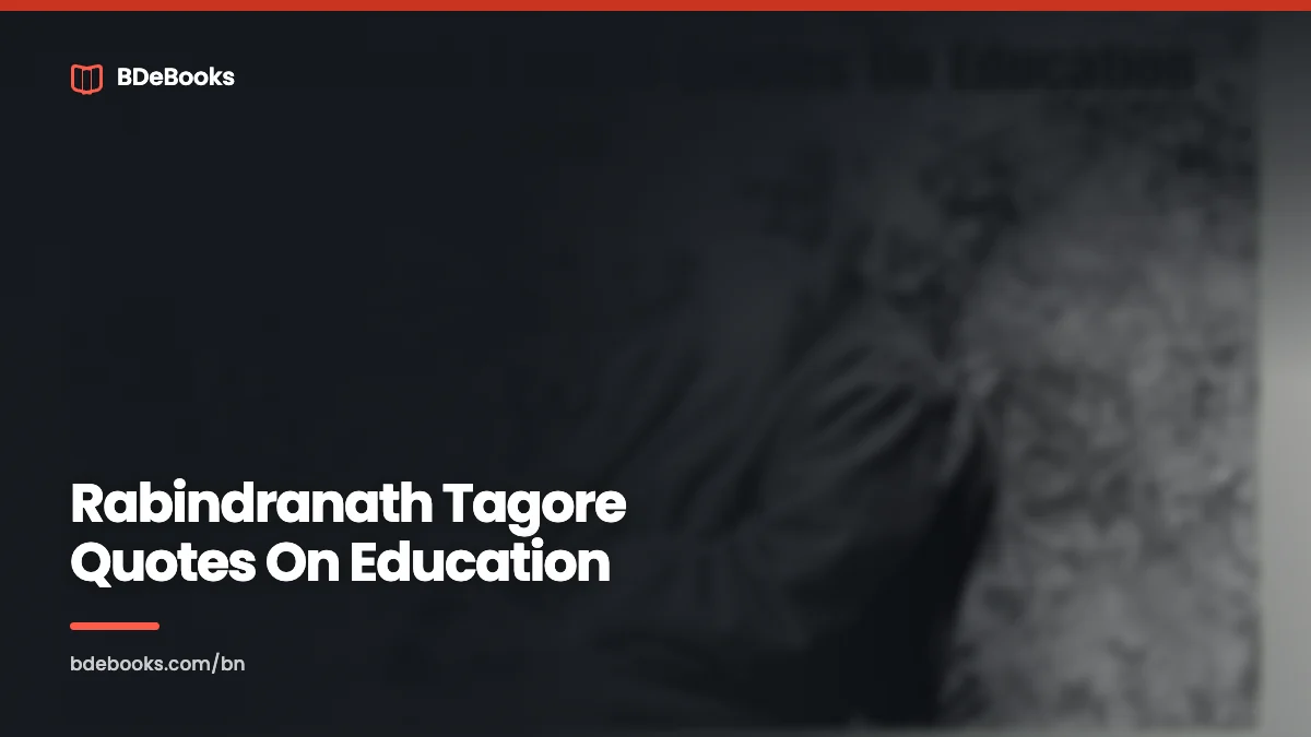 Rabindranath Tagore Quotes On Education: Still Best Lessons In 2023