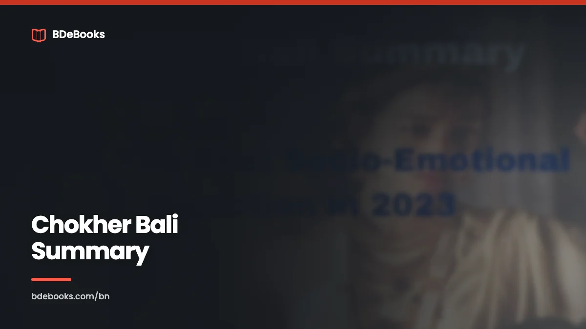 Chokher Bali Summary: Still The Best Socio-Emotional Depiction in 2023