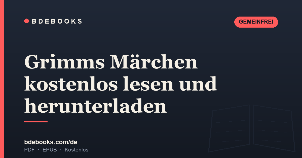 Grimms Märchen kostenlos lesen und herunterladen