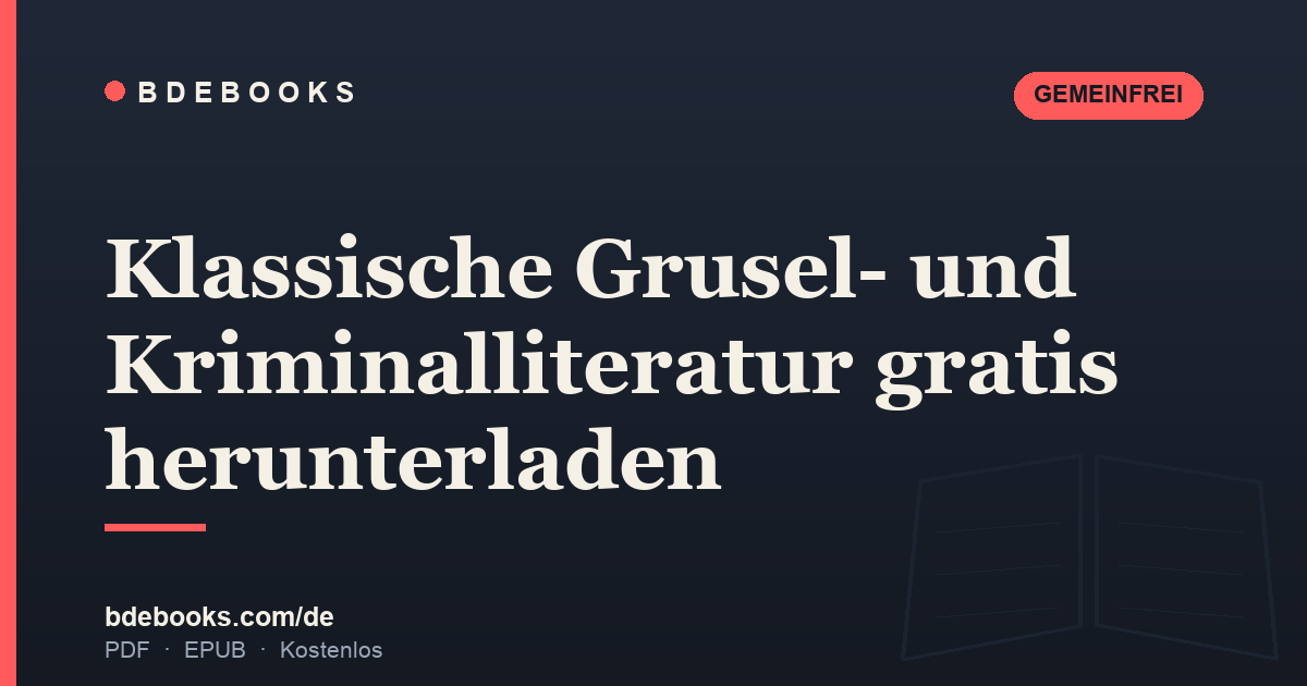 Klassische Grusel- und Kriminalliteratur gratis herunterladen