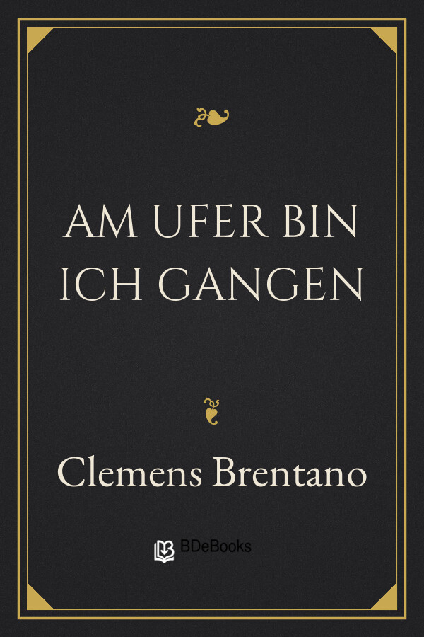 Buchcover: Am Ufer bin ich gangen von Clemens Brentano