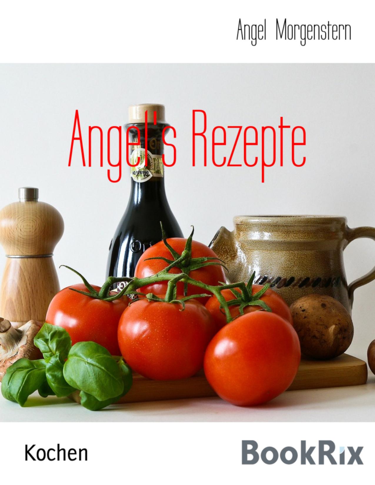 Buchcover: Angel's Rezepte von Angel Morgenstern