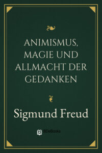 Animismus, Magie und Allmacht der Gedanken by Sigmund Freud, book cover