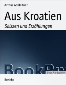 Aus Kroatien, Skizzen und Erzählungen, Buchcover