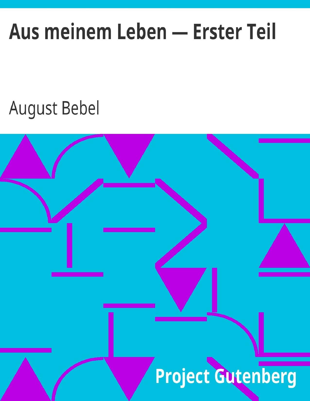 Buchcover: Aus meinem Leben, Erster Teil von August Bebel