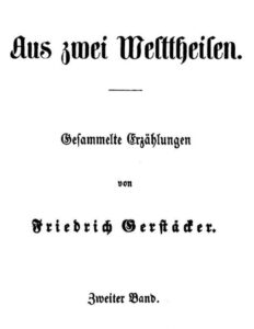 Aus zwei Welttheilen: Zweiter Band by Friedrich Gerstäcker, book cover