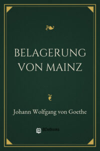 Belagerung von Mainz by Johann Wolfgang von Goethe, book cover