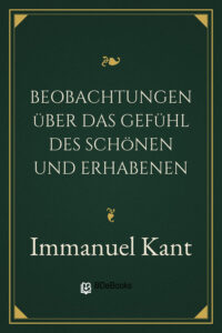 Beobachtungen über das Gefühl des Schönen und Erhabenen by Immanuel Kant, book cover