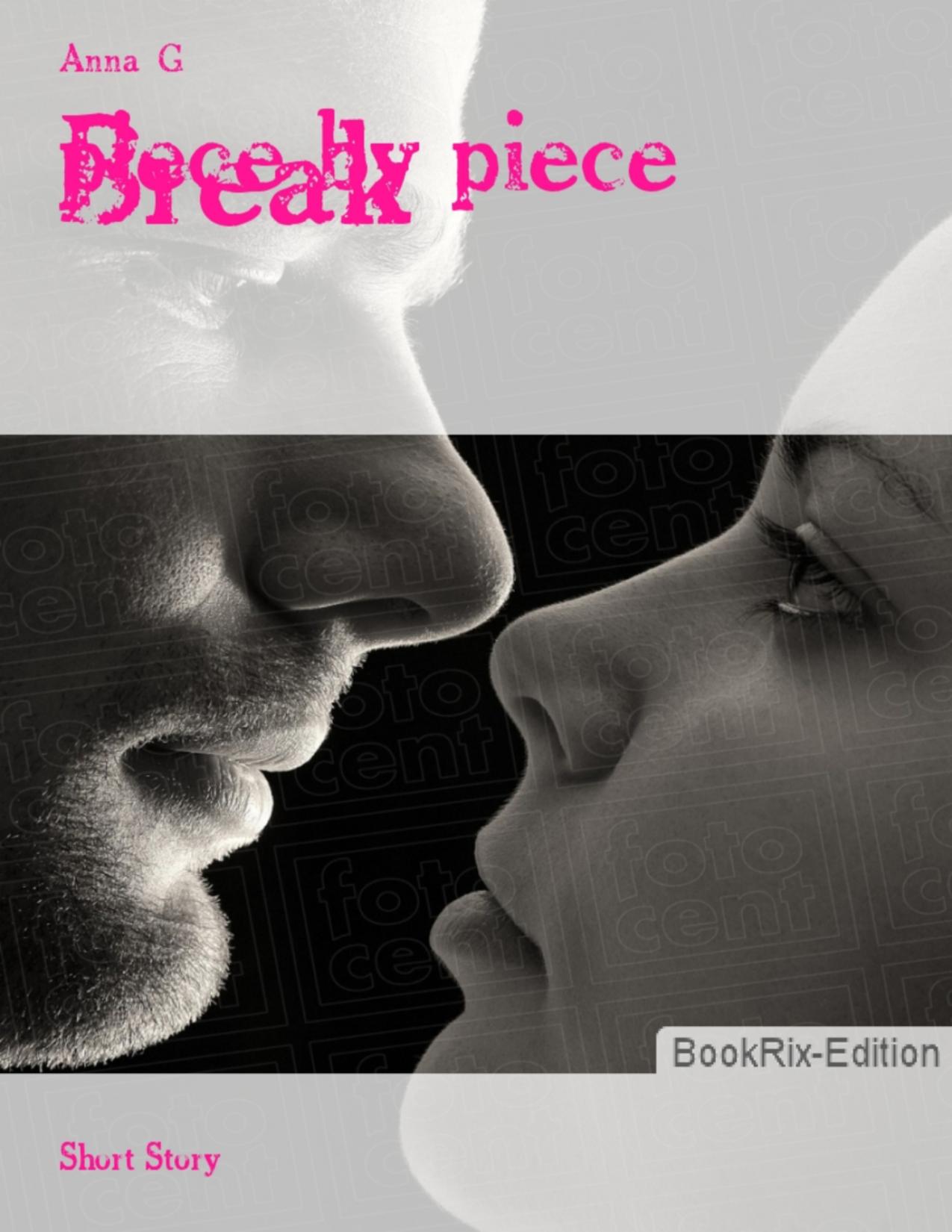 Buchcover: Break, piece by piece von Anna G.