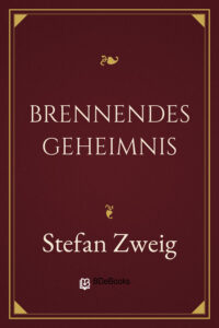 Brennendes Geheimnis by Stefan Zweig, book cover