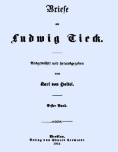 Briefe an Ludwig Tieck, Erster Band by Karl von Holtei, book cover