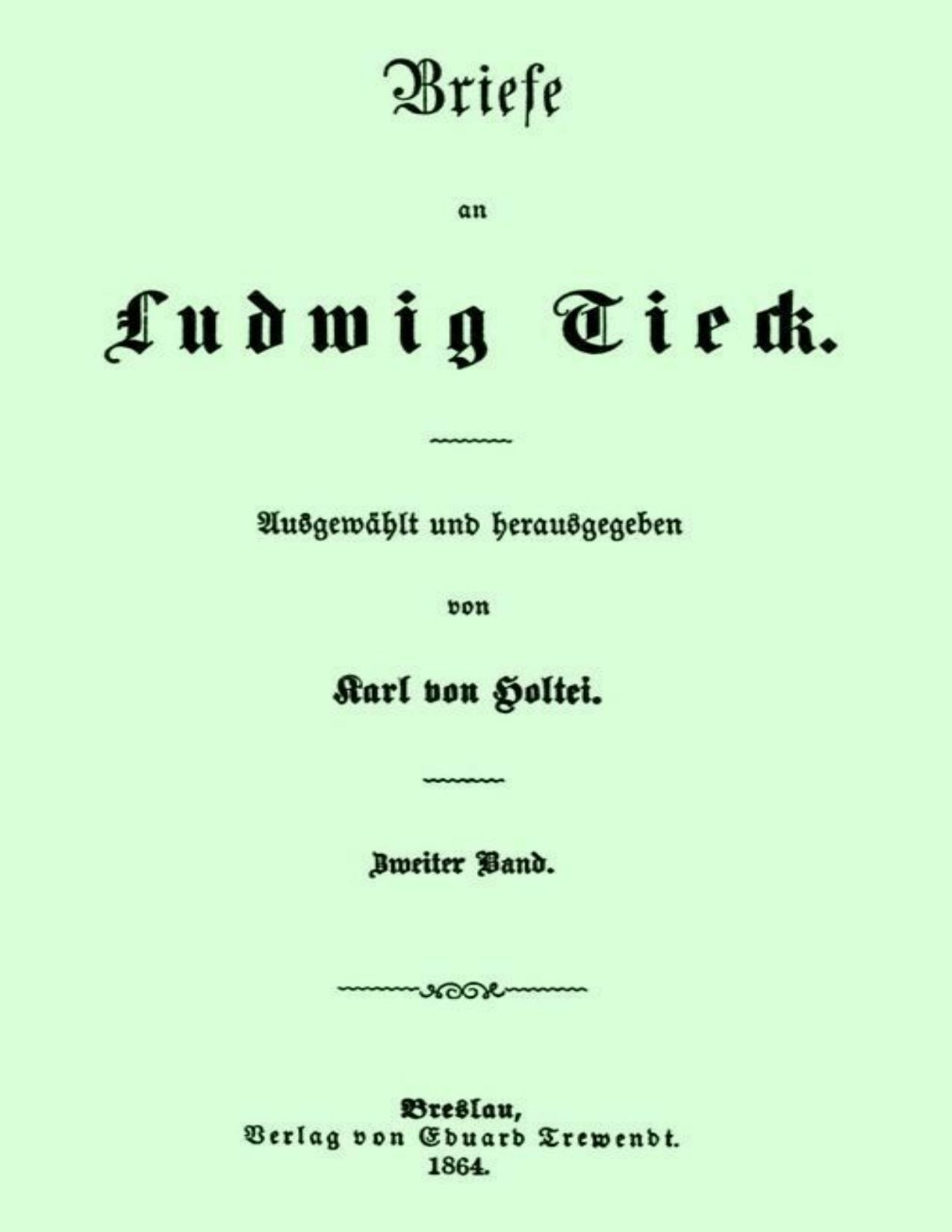 Buchcover: Briefe an Ludwig Tieck, Zweiter Band von Karl von Holtei
