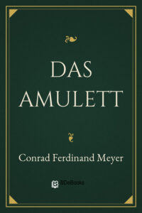 Das Amulett by Conrad Ferdinand Meyer, book cover