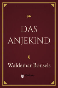 Das Anjekind by Waldemar Bonsels, book cover