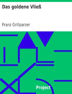 Das goldene Vließ by Franz Grillparzer, book cover