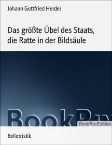 Das größte Übel des Staats, die Ratte in der Bildsäule by Johann Gottfried Herder, book cover