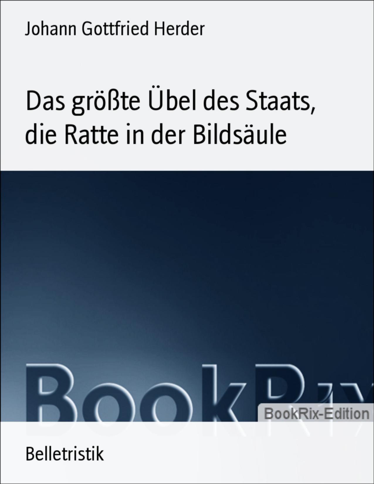 Buchcover: Das größte Übel des Staats, die Ratte in der Bildsäule von Johann Gottfried Herder