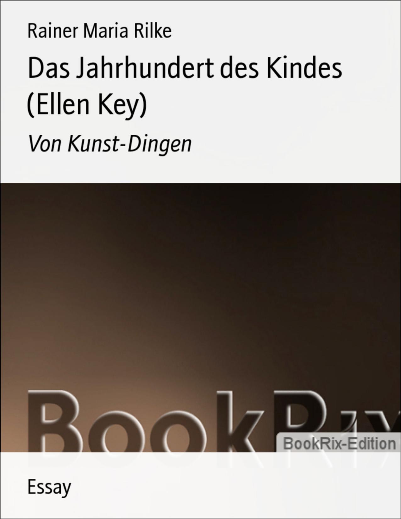 Buchcover: Das Jahrhundert des Kindes (Ellen Key) von Rainer Maria Rilke