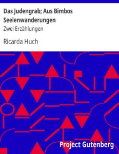 Das Judengrab; Aus Bimbos Seelenwanderungen by Ricarda Huch, book cover