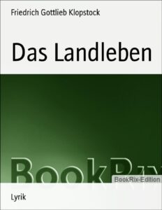 Das Landleben by Friedrich Gottlieb Klopstock, book cover