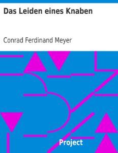 Das Leiden eines Knaben by Conrad Ferdinand Meyer, book cover