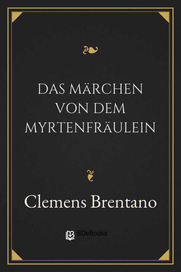 Buchcover: Das Märchen von dem Myrtenfräulein von Clemens Brentano