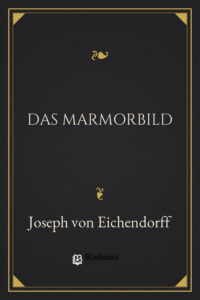Das Marmorbild by Joseph von Eichendorff, book cover