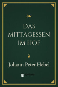 Das Mittagessen im Hof by Johann Peter Hebel, book cover