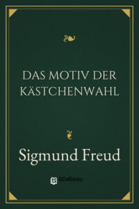 Das Motiv der Kästchenwahl by Sigmund Freud, book cover