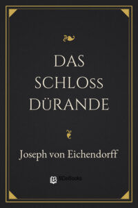 Das Schloß Dürande by Joseph von Eichendorff, book cover
