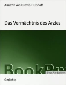 Das Vermächtnis des Arztes by Annette von Droste-Hülshoff, book cover