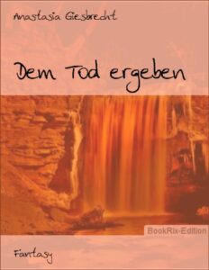 Dem Tod ergeben by Anastasia Giesbrecht, book cover