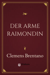 Der arme Raimondin by Clemens Brentano, book cover