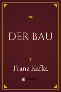 Der Bau by Franz Kafka, book cover