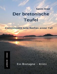 Der bretonische Teufel, Commissaire Julie Roches erster Fall by Sanni Aran, book cover
