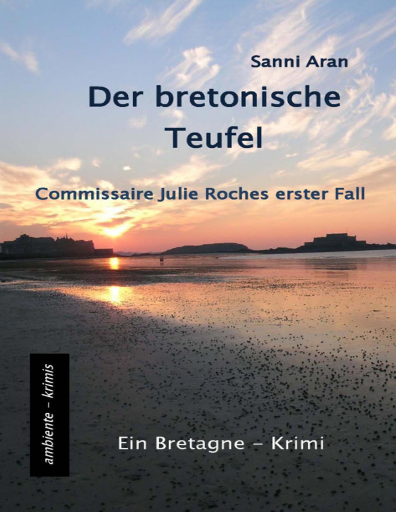 Buchcover: Der bretonische Teufel, Commissaire Julie Roches erster Fall von Sanni Aran