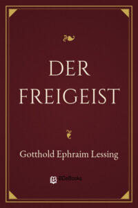 Der Freigeist by Gotthold Ephraim Lessing, book cover
