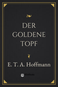 Der Goldene Topf by E. T. A. Hoffmann, book cover