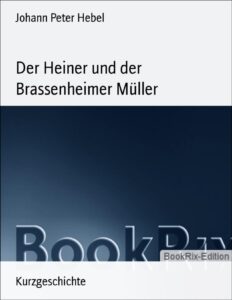 Der Heiner und der Brassenheimer Müller by Johann Peter Hebel, book cover