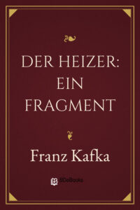 Der Heizer: Ein Fragment by Franz Kafka, book cover