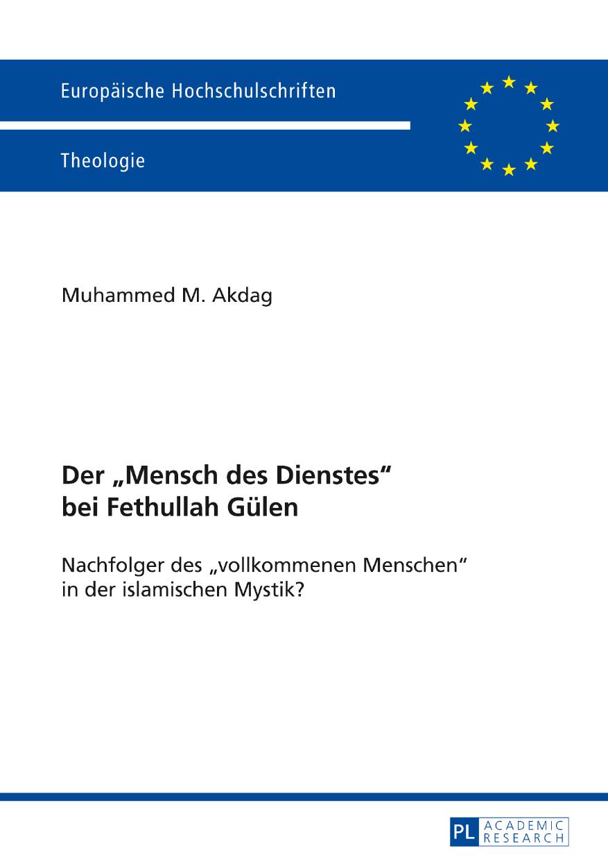 Buchcover: Der "Mensch des Dienstes" bei Fethullah Gülen: Nachfolger des "vollkommenen Menschen" in der islamischen Mystik? von Akdag, Muhammed M.