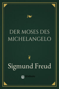Der Moses des Michelangelo by Sigmund Freud, book cover