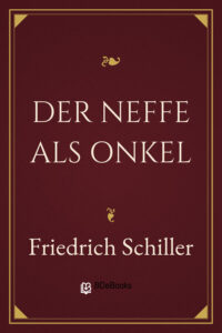 Der Neffe als Onkel by Friedrich Schiller, book cover